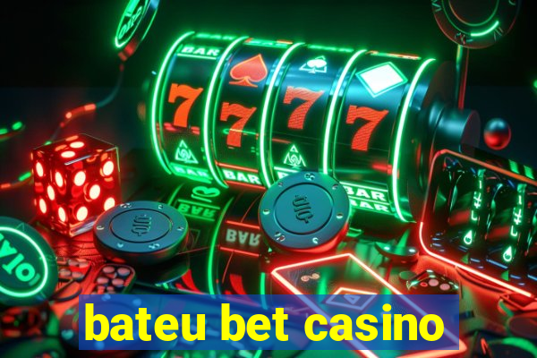 bateu bet casino